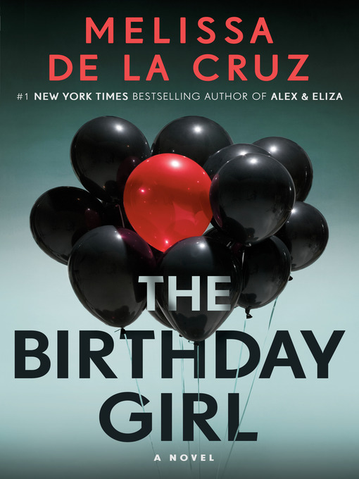 Title details for The Birthday Girl by Melissa de la Cruz - Available